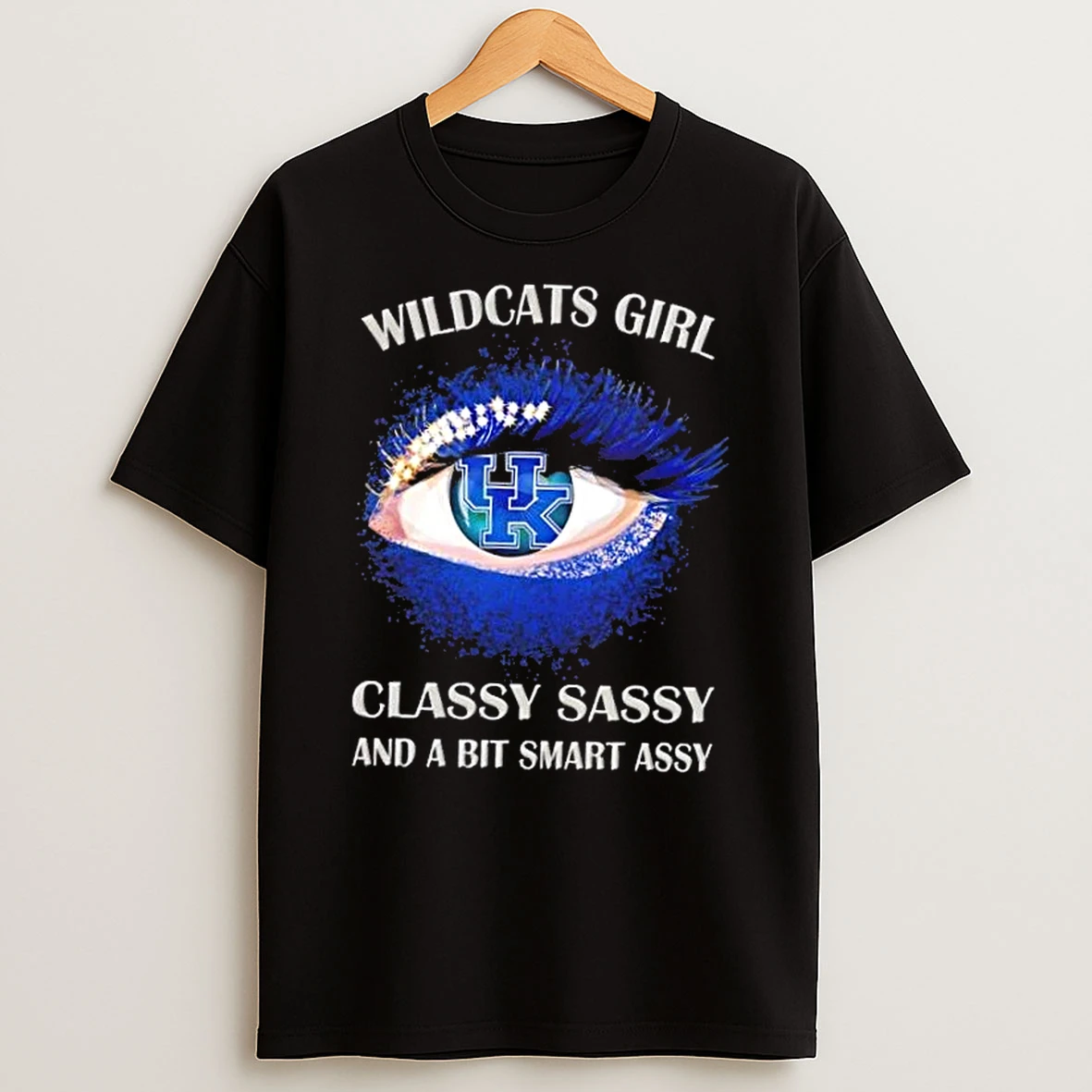 Kentucky Wildcats Eye Girl Fans Classy Sassy And A Bit Smart Assy Shirts