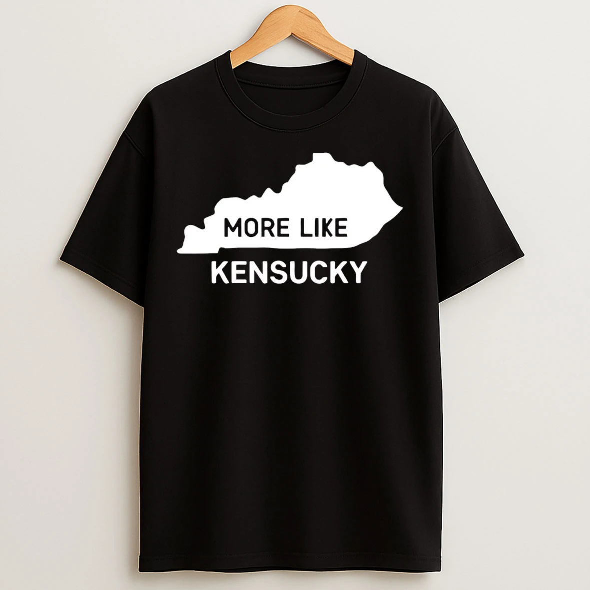 Kentucky More Like Kensucky T Shirts