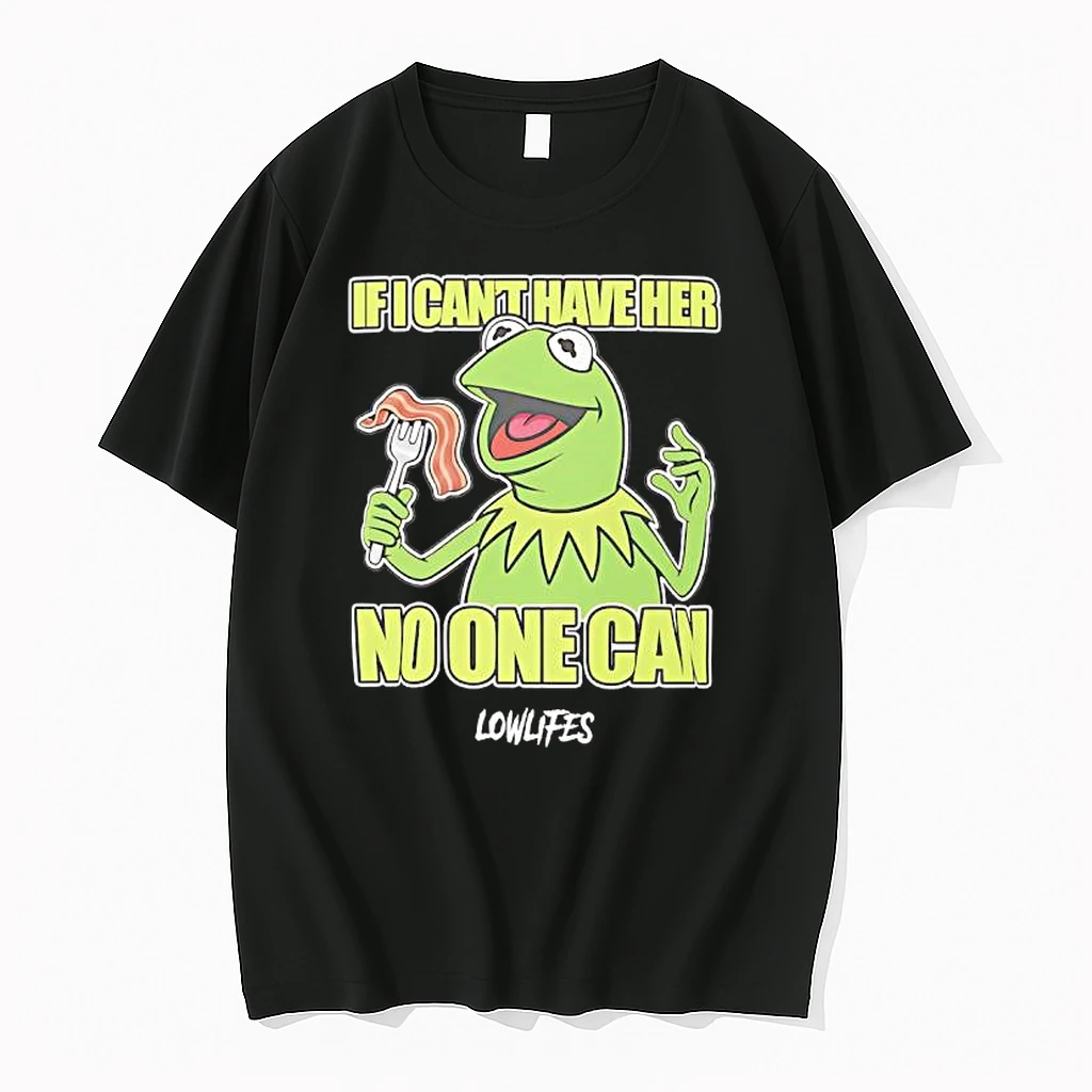 Kermit The Frog If I Cant Have Her No One Can Lowlifes Shirts