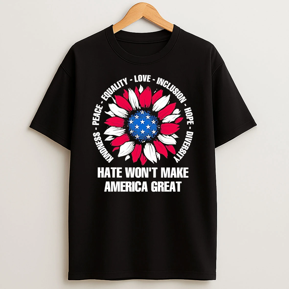 Kindness Auty Love Inclusion Hope Diversity Hate Wont Make America Great Shirts