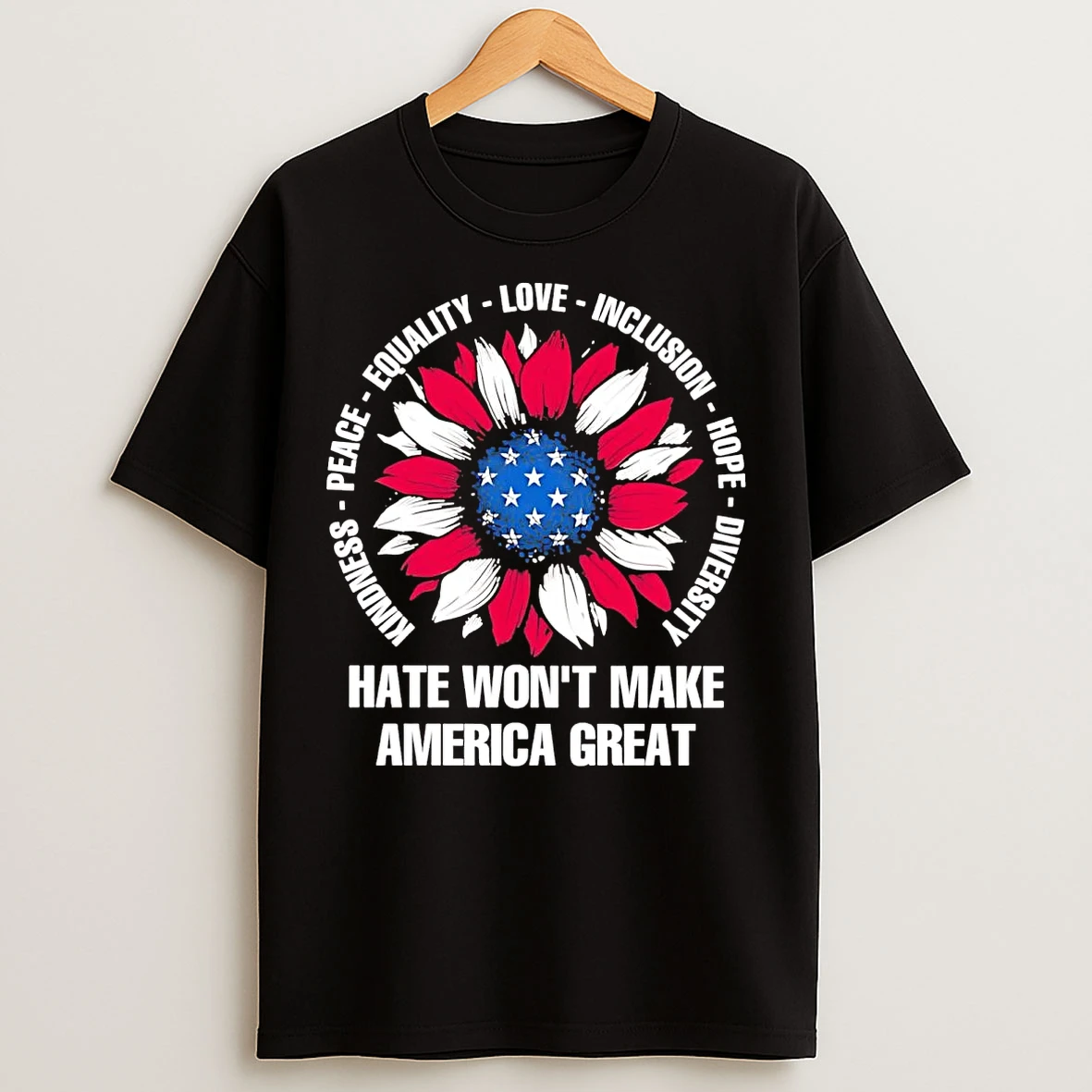 Kindness Auty Love Inclusion Hope Diversity Hate Wont Make America Great T Shirts