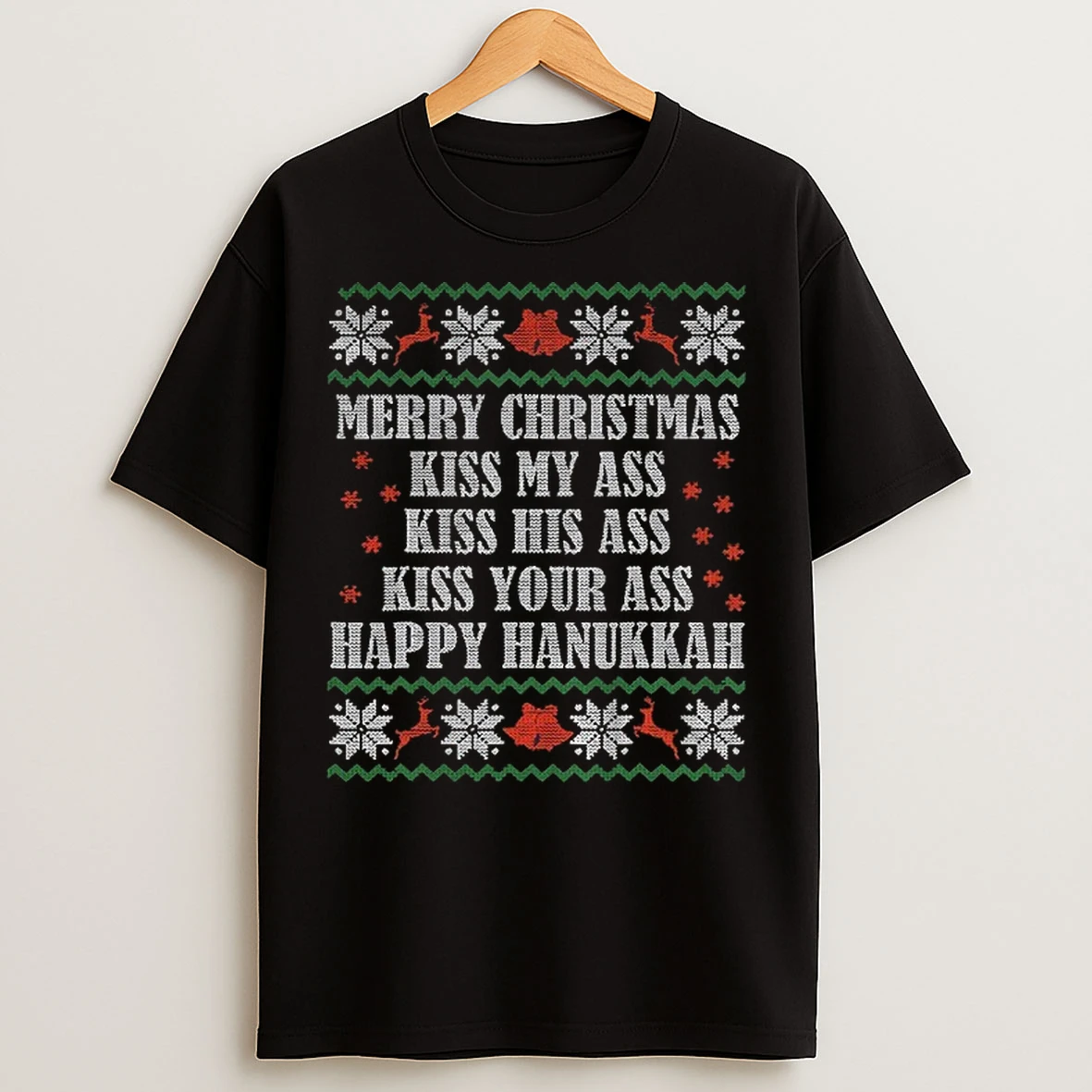 Kiss My Ass Kiss His Ass Kiss Your Ass Happy Hanukkah Merry Christmas T Shirts