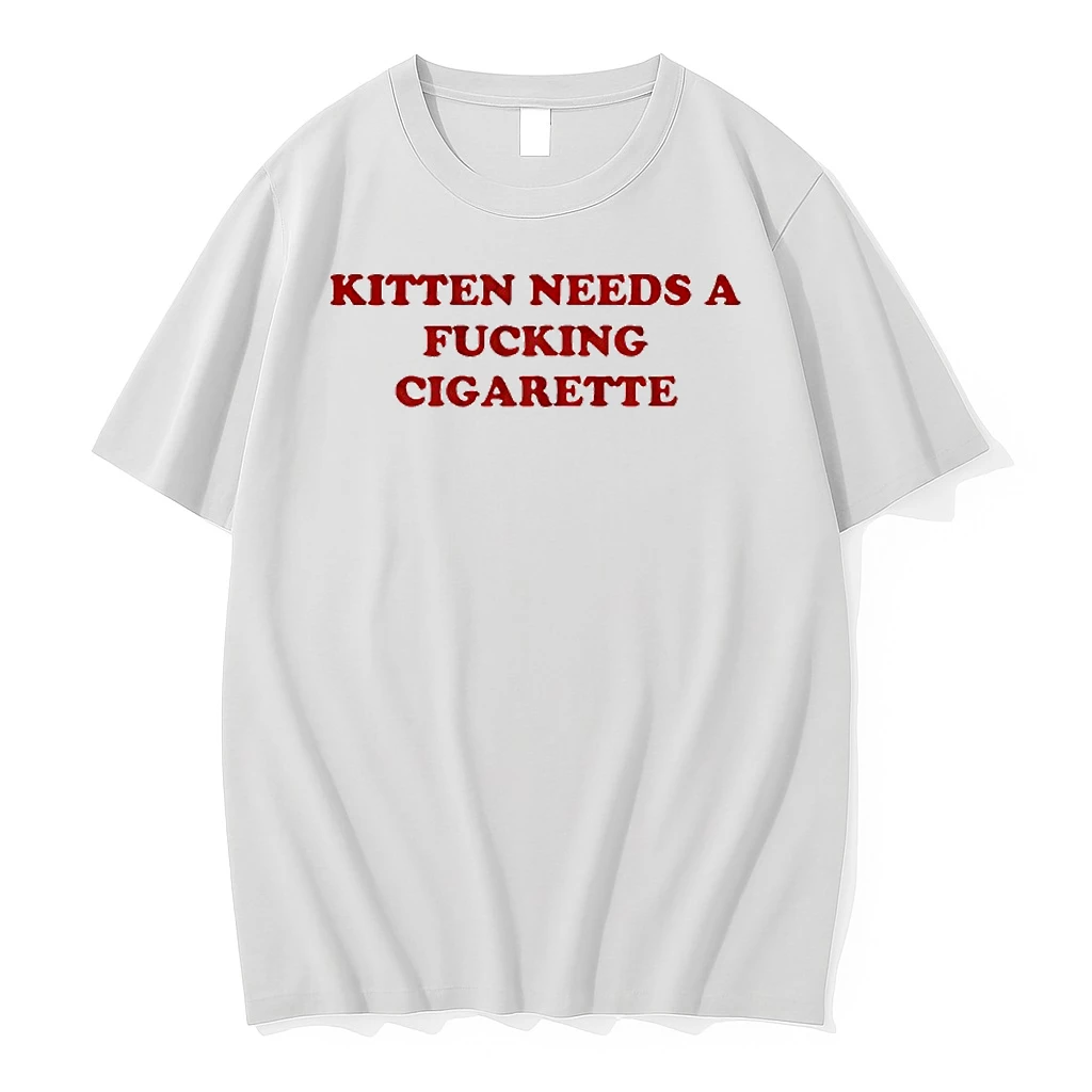 Kitten Need A Fking Cigarette Shirts