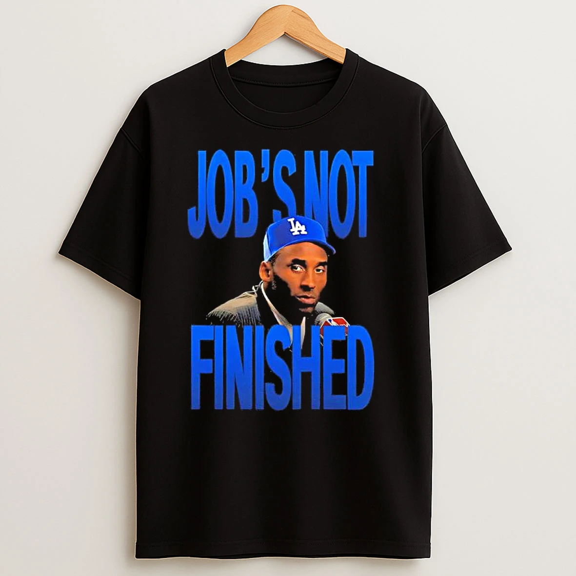 Kobe Bryant La Dodgers Baseball Job Aint Finished T Shirts