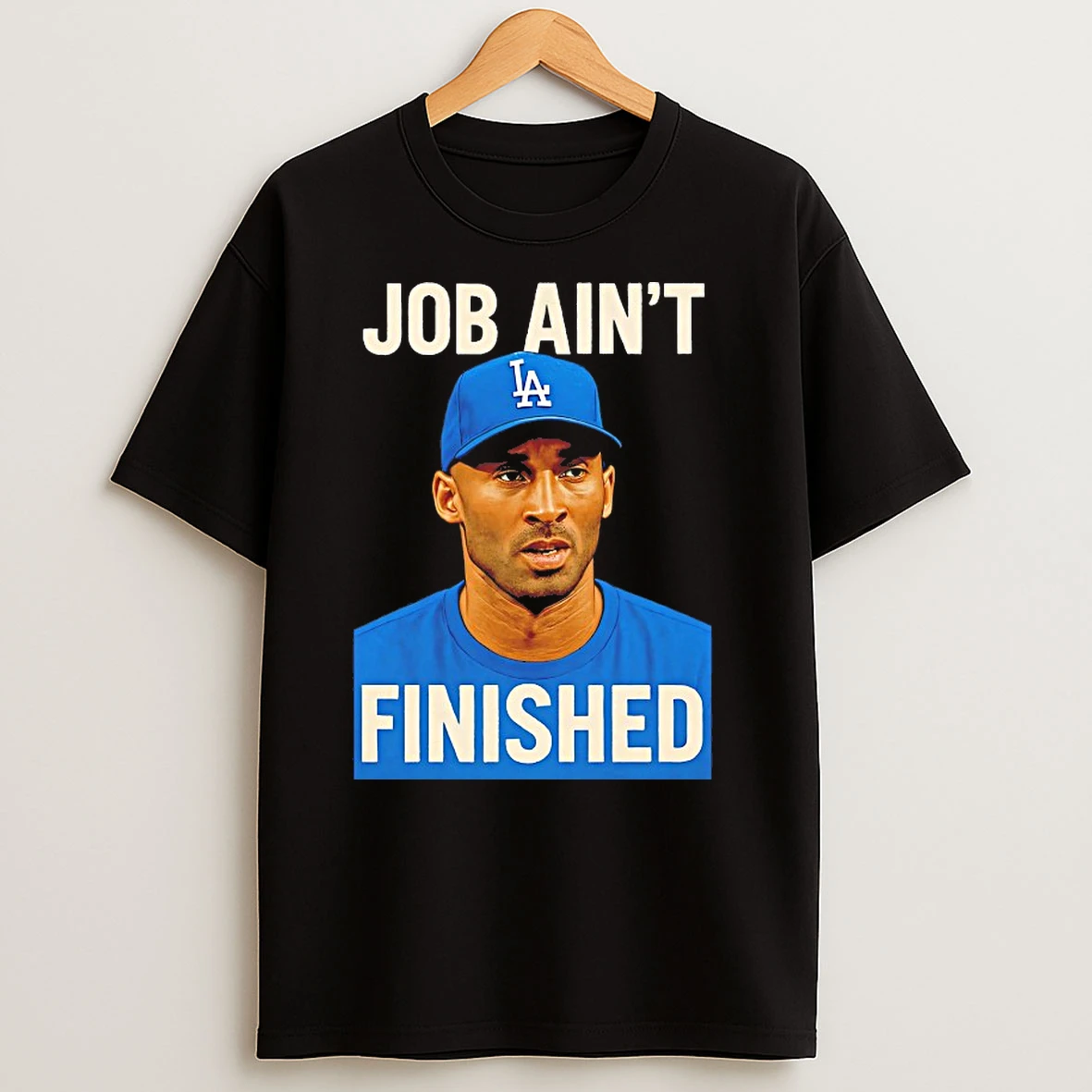 Kobe Bryant Job Aint Finished Los Angeles Dodgers T Shirts