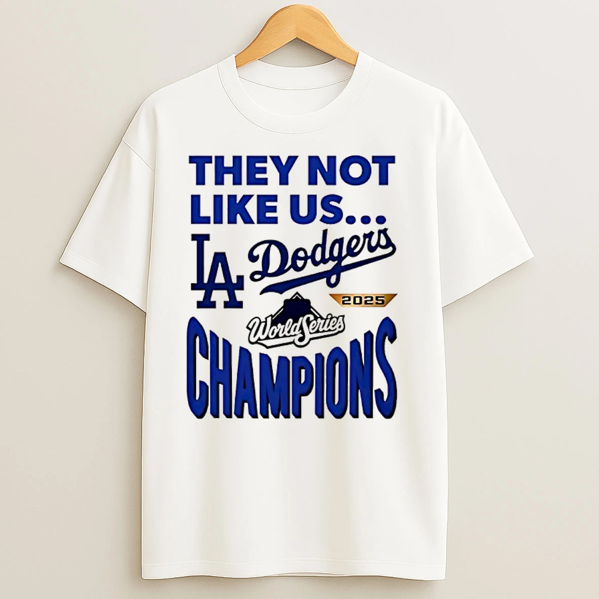 La Dodgers 2025 World Series Champions They Not Like Us T Shirts