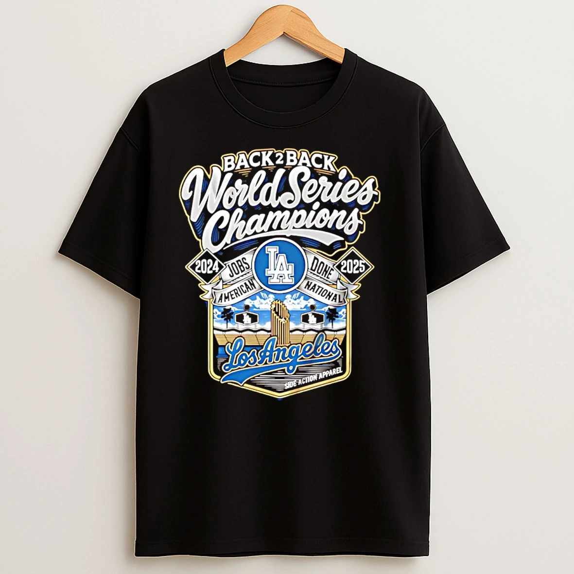 La Dodgers 2024 2025 Back 2 Back Champions Jobs American Done National T Shirts