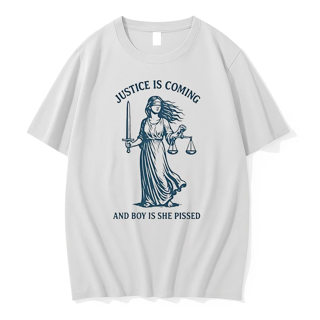 Lady Justice Is Coming And Boy Is She Pissed Shirts