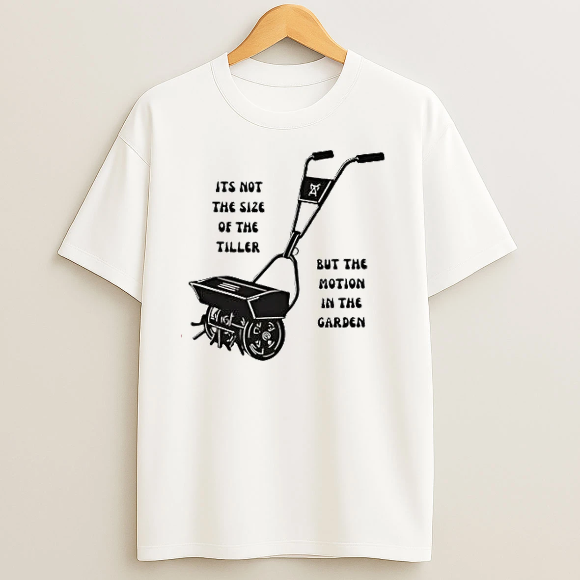 Lawn Jockey Its Not The Size Of The Tiller But The Motion In The Garden T Shirts