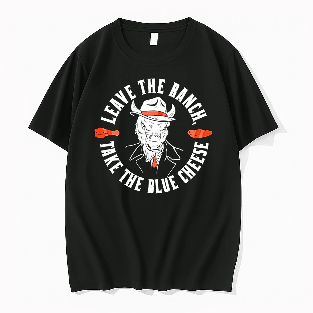 Leave The Ranch Take The Blue Cheese Shirts