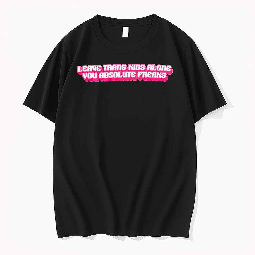 Leave Trans Kids Alone You Absolute Freaks Shirts