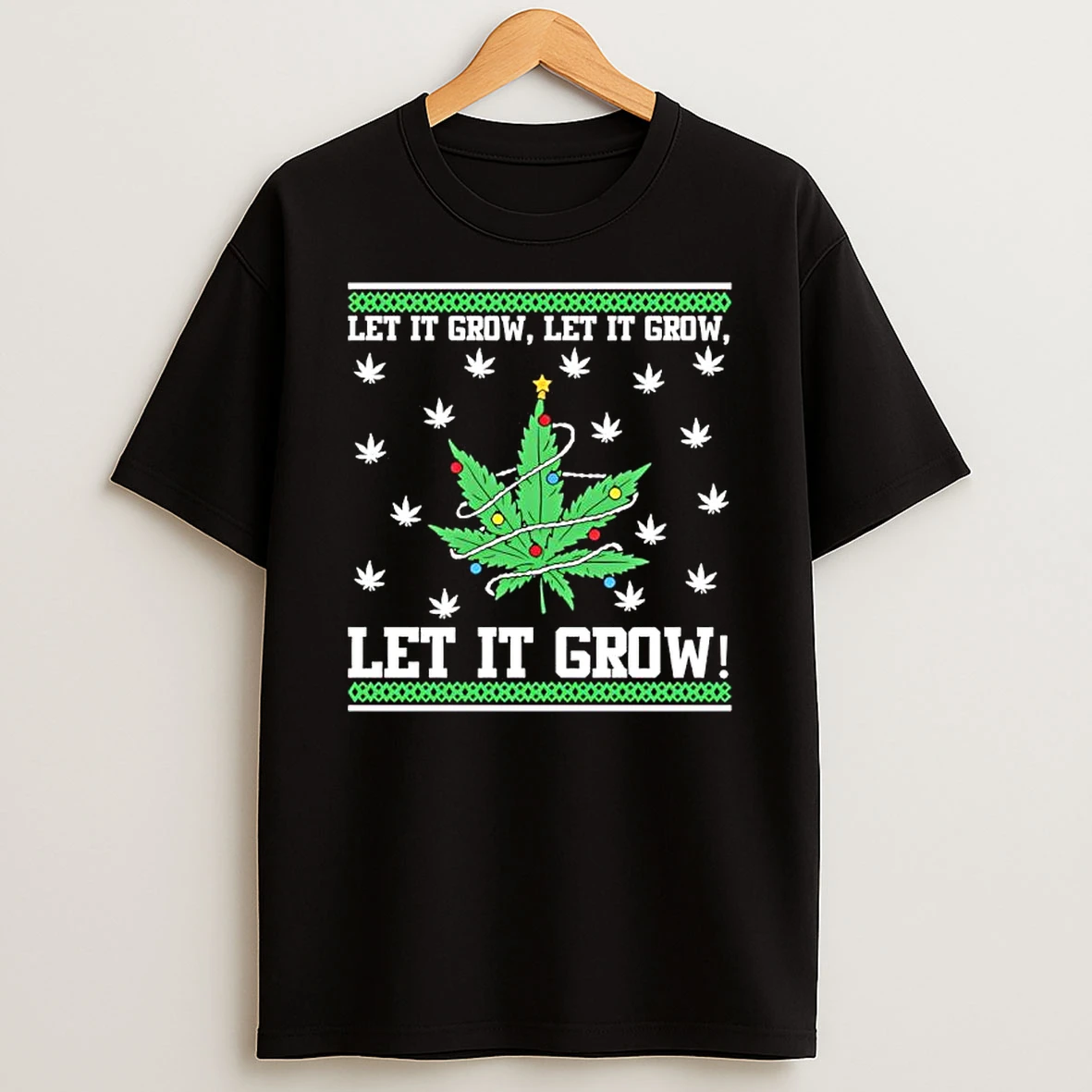 Let It Grow Let It Grow Let It Grow Christmas Shirts