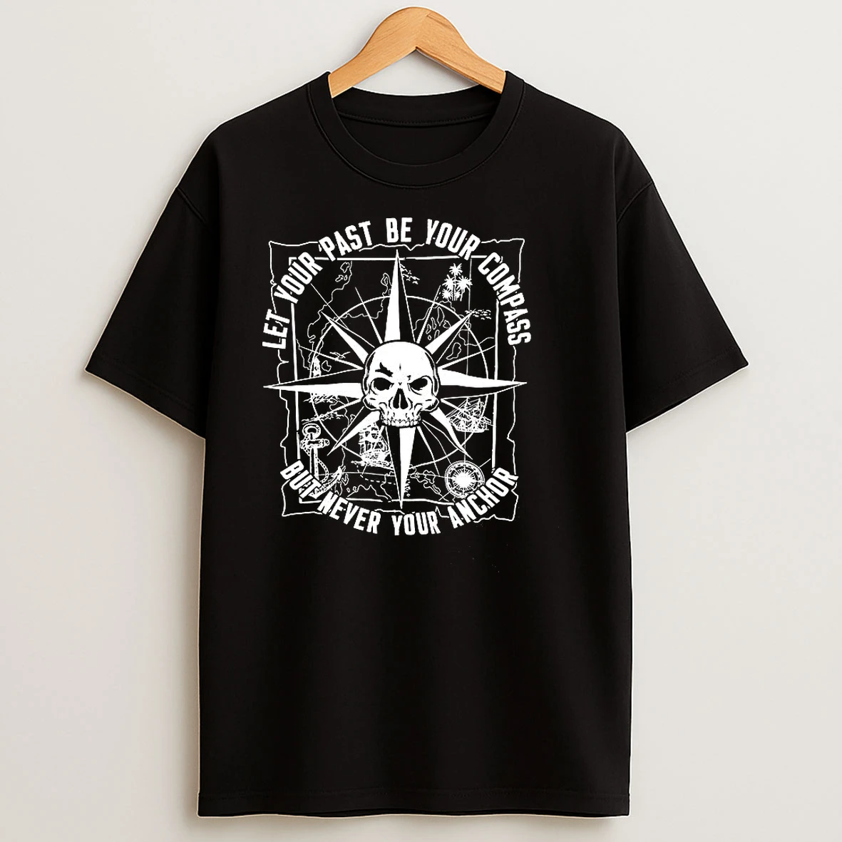 Let Your Past Be Your Compass But Never Your Anchor Skull Compass T Shirts