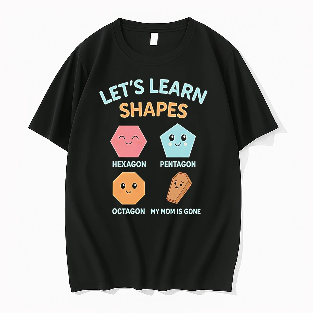 Lets Learn Shapes Hexagon Pentagon Octagon My Mom Is Gone Shirts