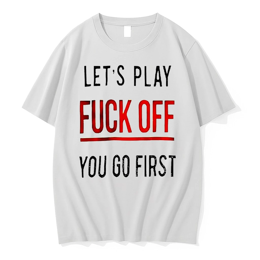 Lets Play Fuck Off You Go First Shirts
