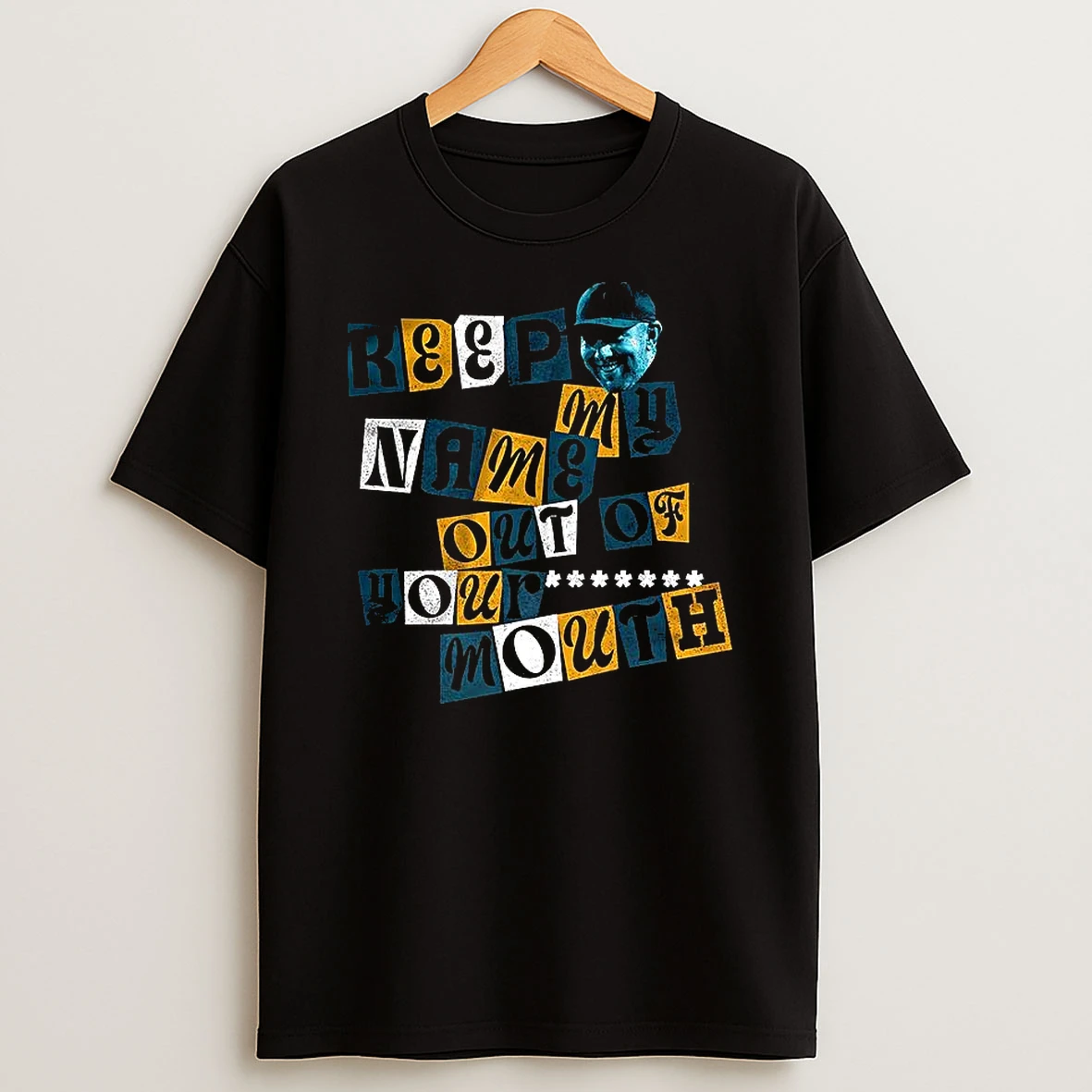 Liam Coen Keep My Name Out Of Your Mouth Shirts