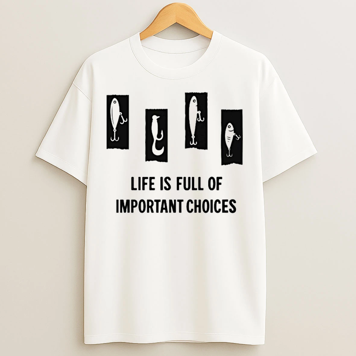 Life Is Full Of Important Choices T Shirts