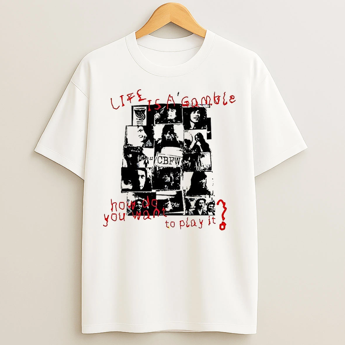 Life Is A Gamble How Do You Want To Play It T Shirts