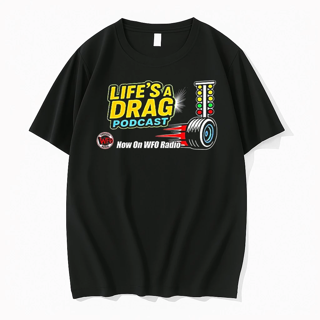 Lifes A Drag Podcast Not On Wfo Radio Shirts