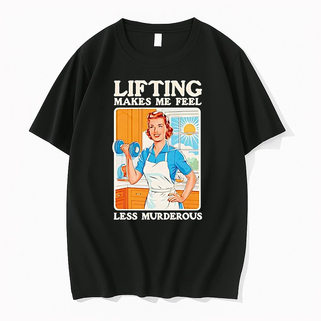 Lifting Makes Me Feel Less Murderous Shirts