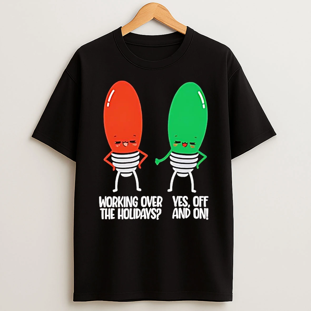 Light Bulb Working Over The Holidays Yes Off And On Christmas Shirts