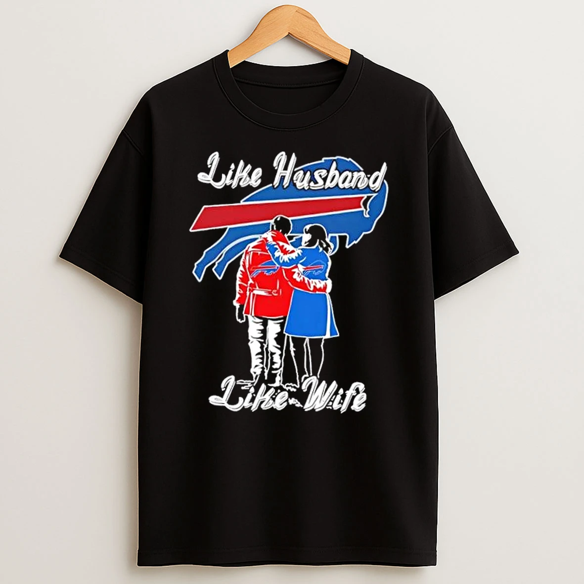 Like Husband Like Wife Like Buffalo Bills Shirts
