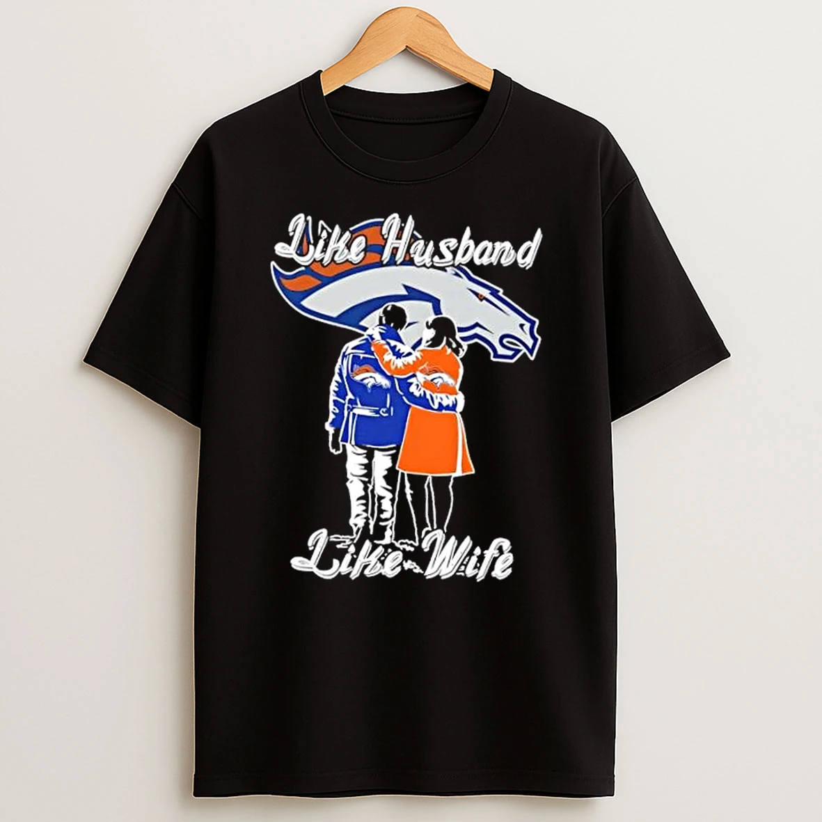 Like Husband Like Wife Like Denver Broncos Shirts
