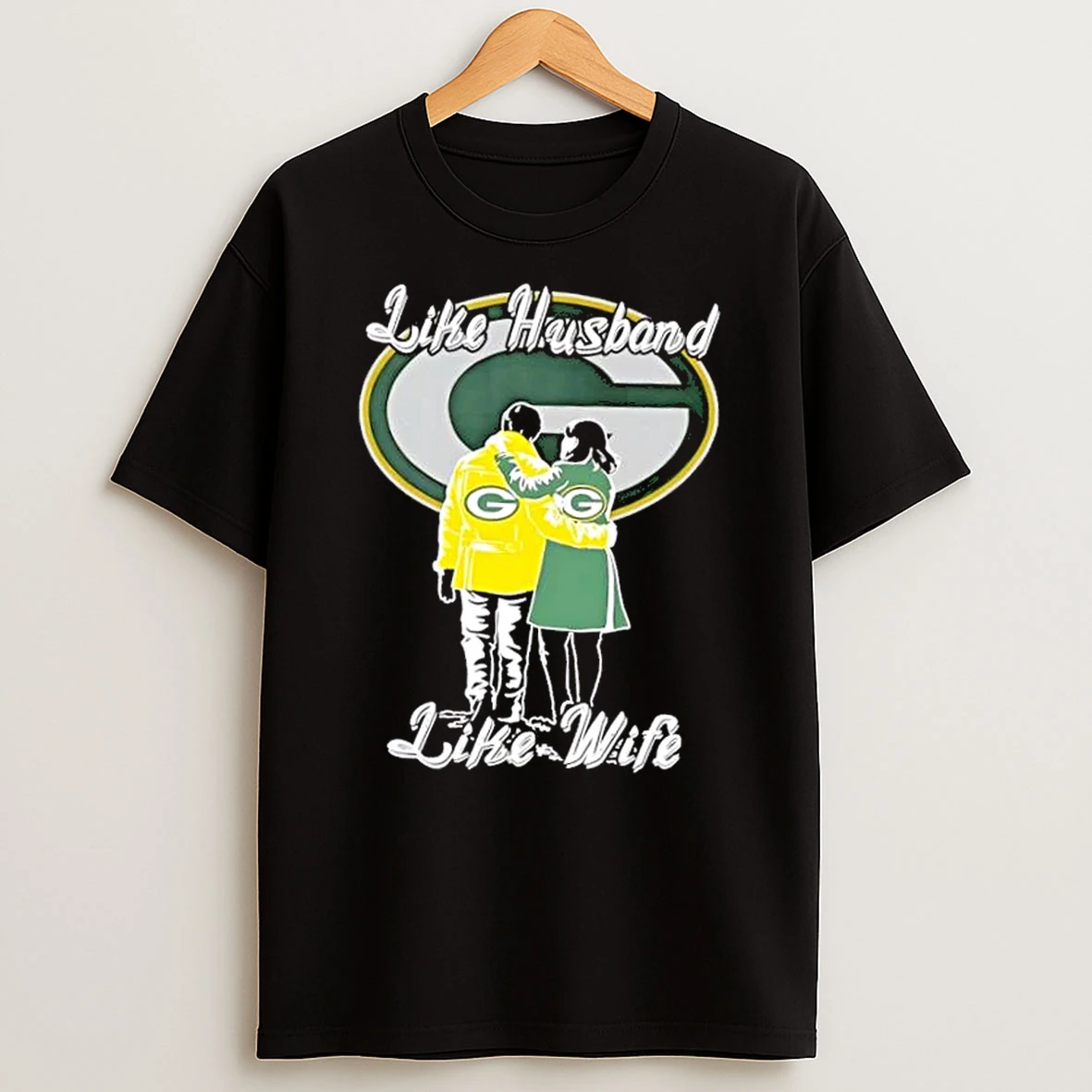 Like Husband Like Wife Like Green Bay Packers Shirts