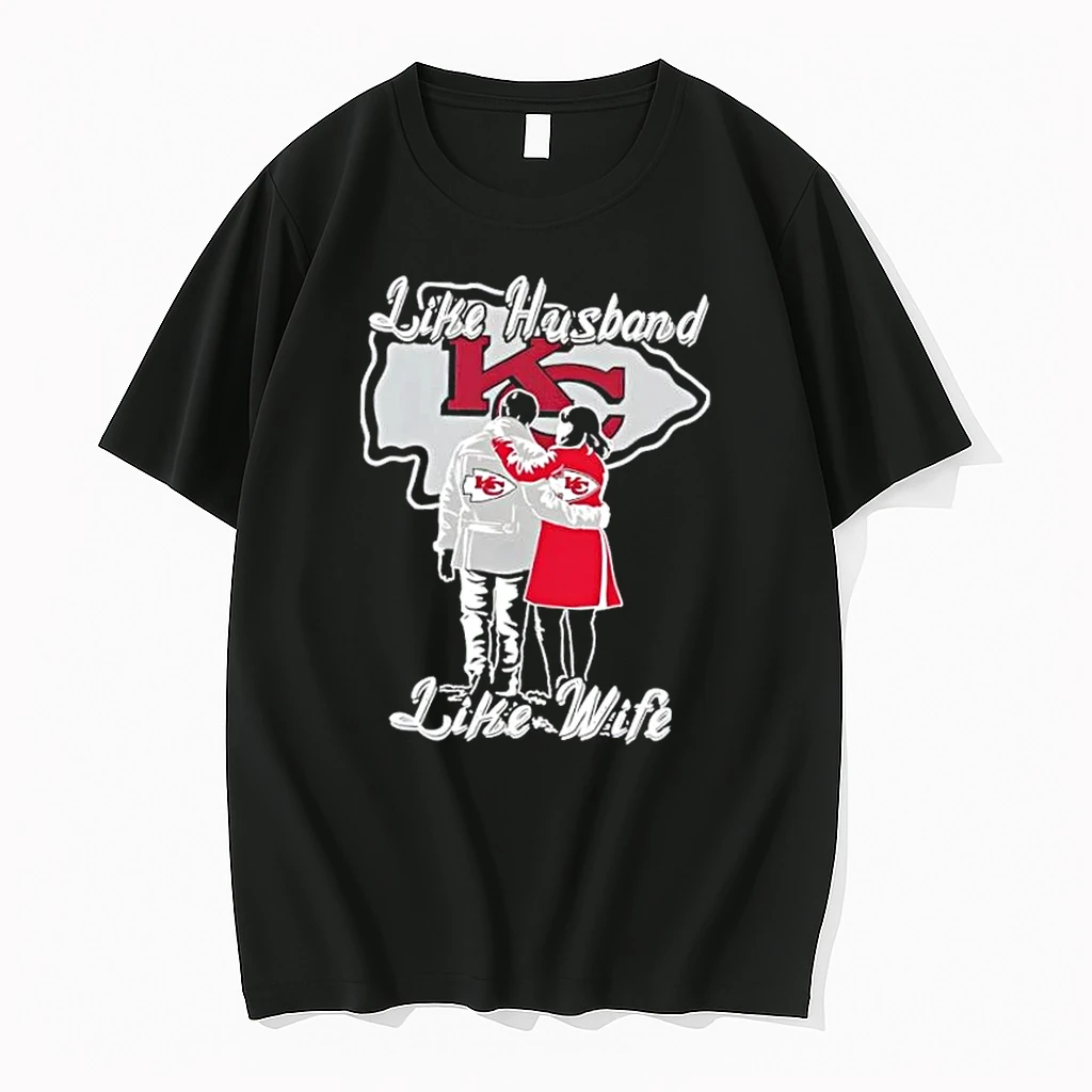 Like Husband Like Wife Like Kansas City Chiefs Shirts