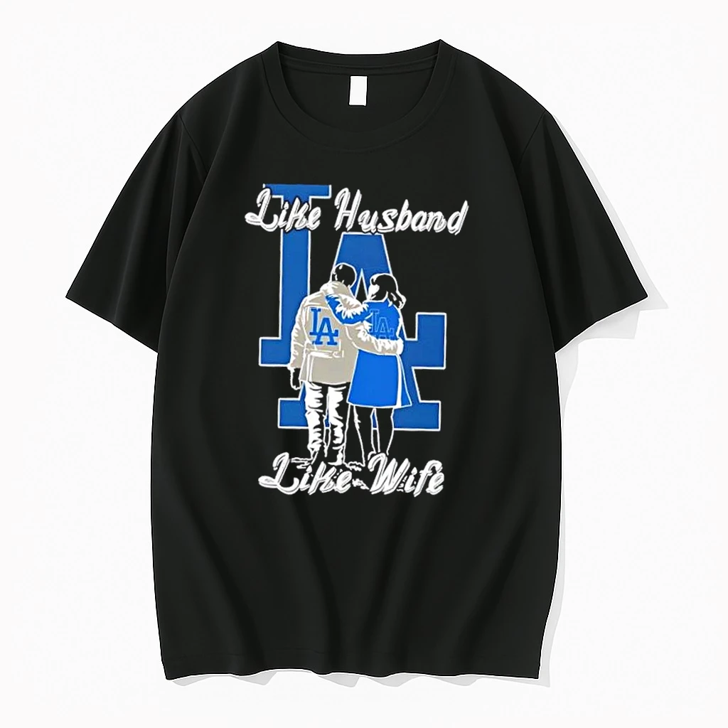 Like Husband Like Wife Like Los Angeles Dodgers Shirts