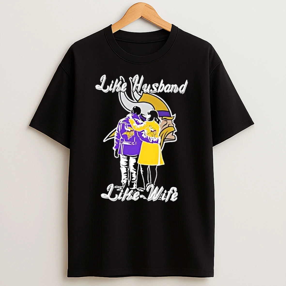 Like Husband Like Wife Like Minnesota Vikings Shirts