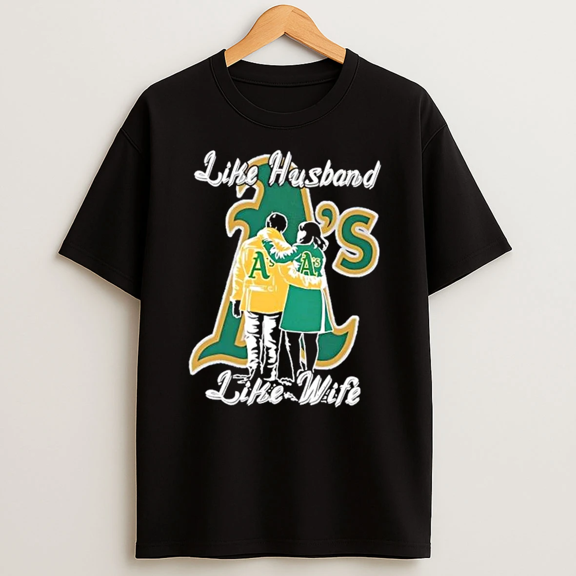 Like Husband Like Wife Like Oakland Athletics Shirts