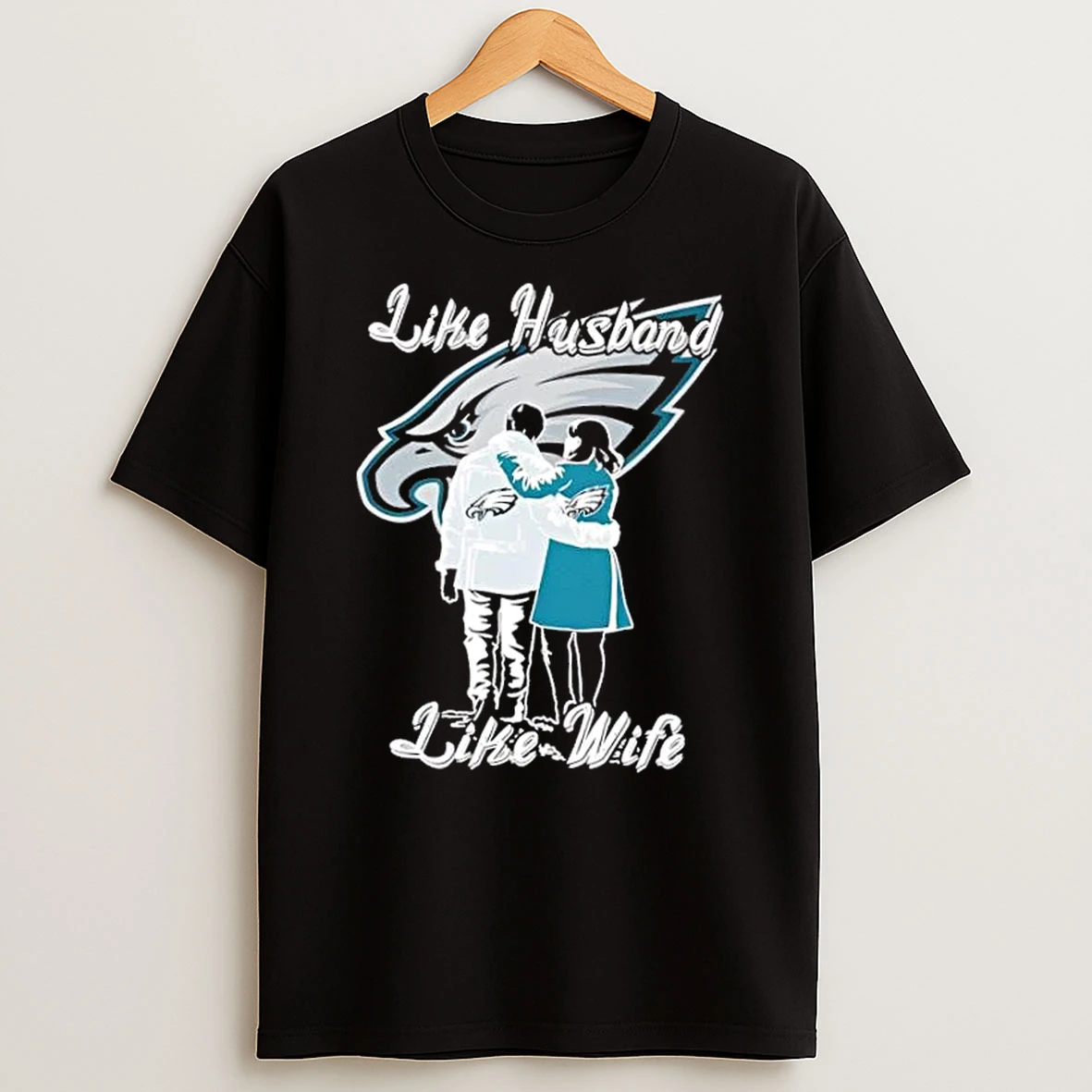 Like Husband Like Wife Like Philadelphia Eagles Shirts