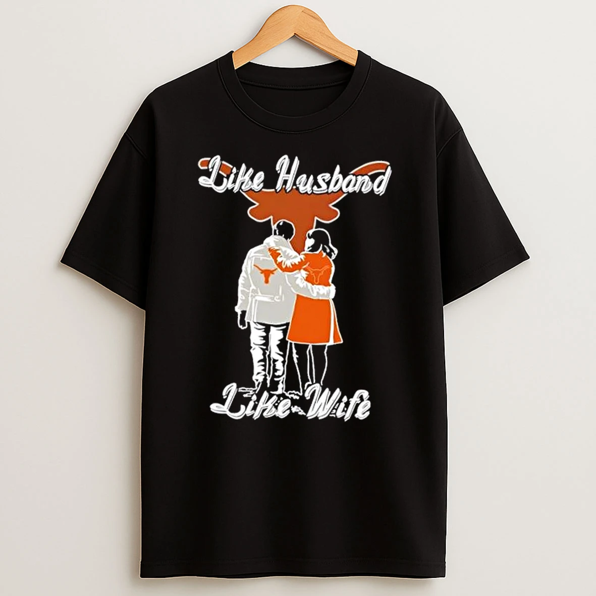 Like Husband Like Wife Like Texas Longhorns Shirts