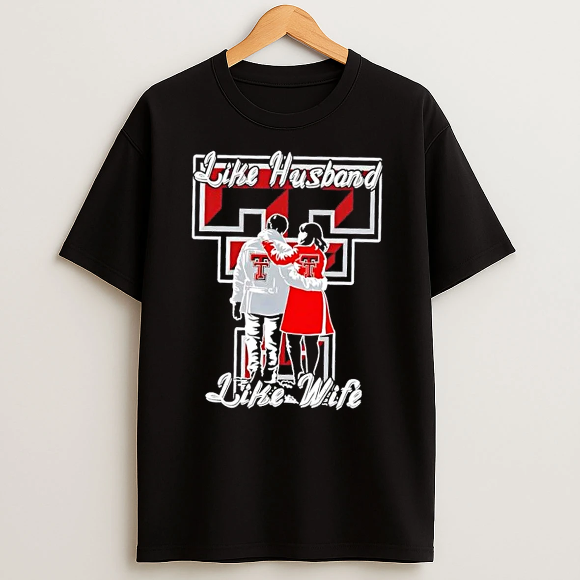 Like Husband Like Wife Like Texas Tech Red Raiders Shirts