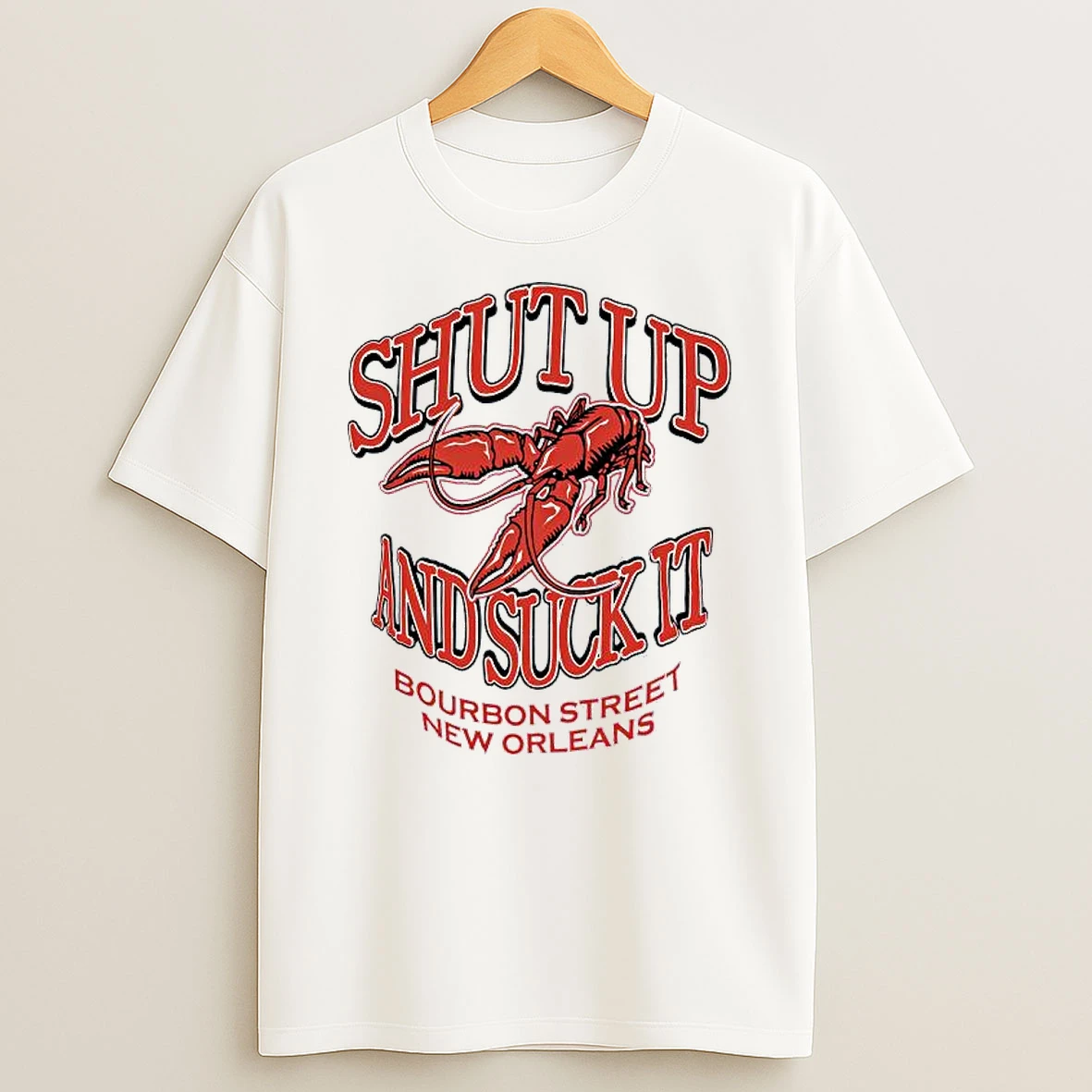 Lobster Shut Up And Suck It Bourbon Street New Orleans Shirts