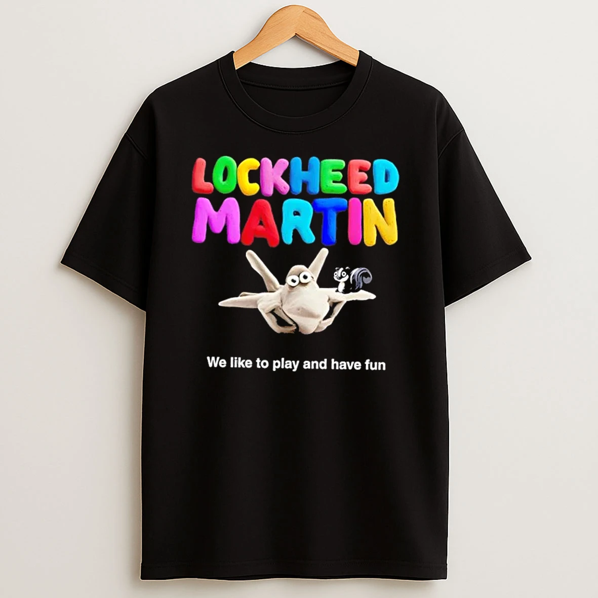 Lockheed Martin We Like To Play And Have Fun Shirts