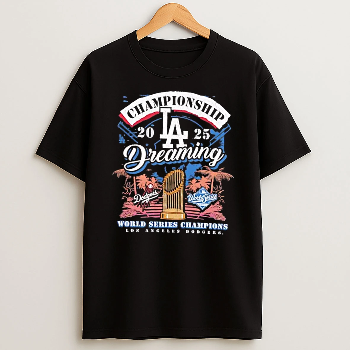 Los Angeles Dodgers 2025 World Series Champions Dreaming Championships Shirts
