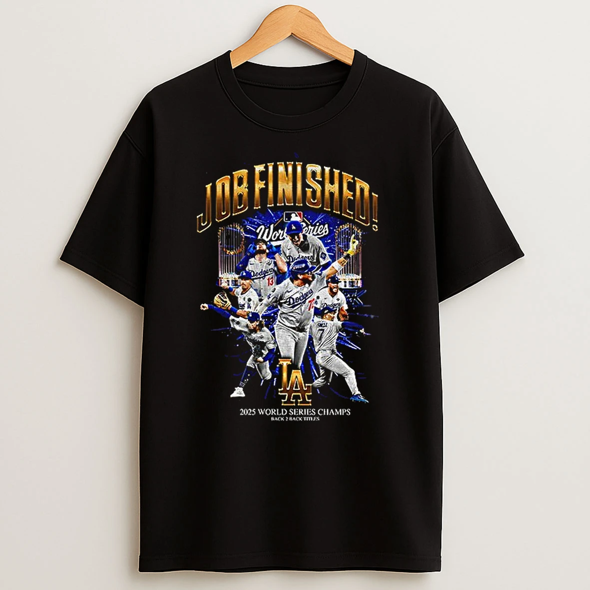 Los Angeles Dodgers Back 2 Back Titles Job Finished 2025 World Series Champs T Shirts