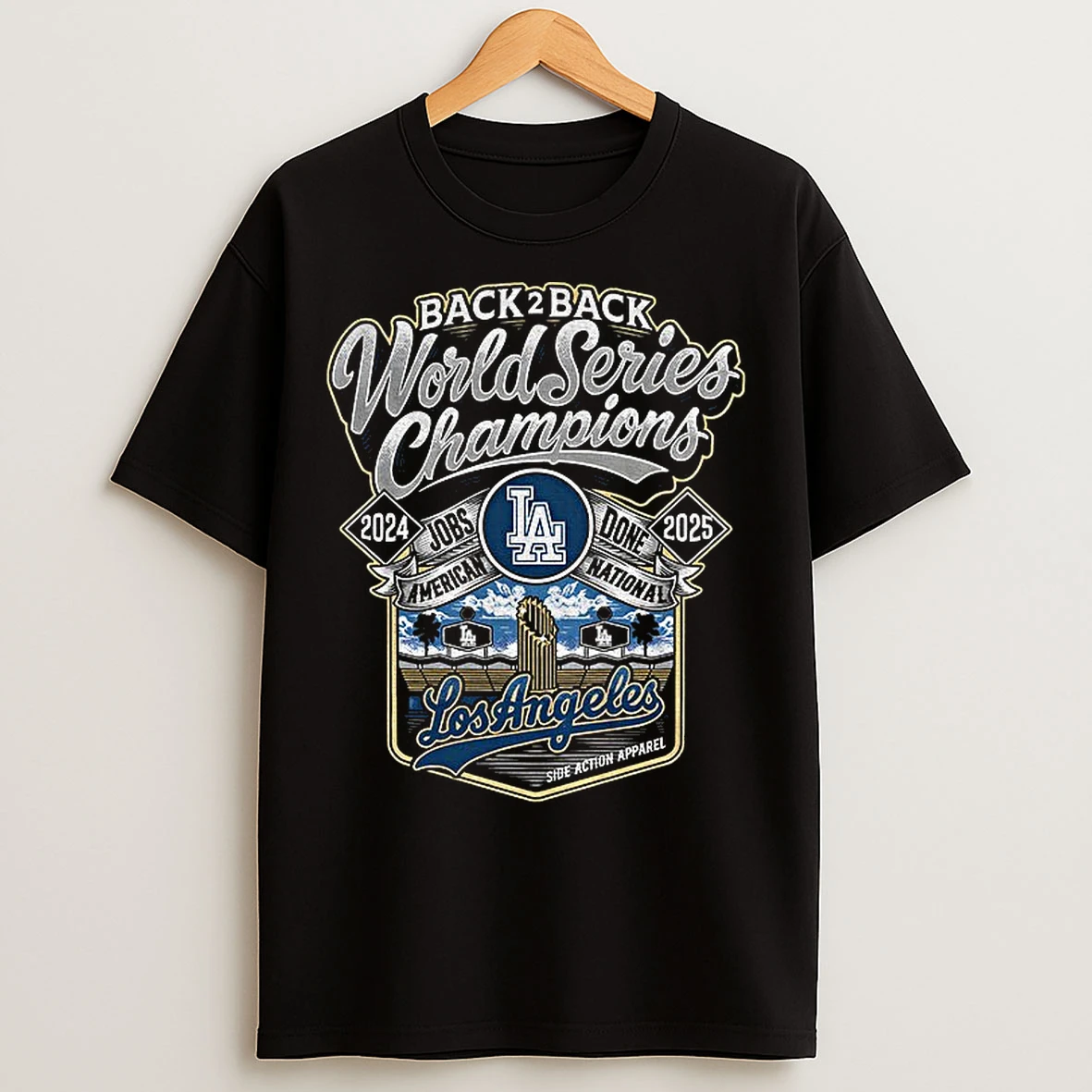 Los Angeles Dodgers Back 2 Back World Series Champions Jobs American Done National Side Action Apparel T Shirts