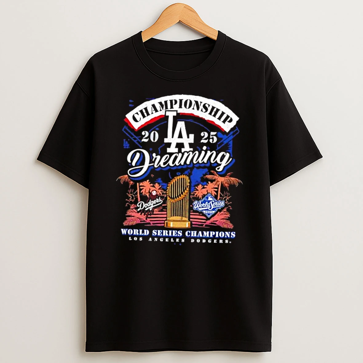 Los Angeles Dodgers Championship 2025 World Series Champions Dreaming Shirts