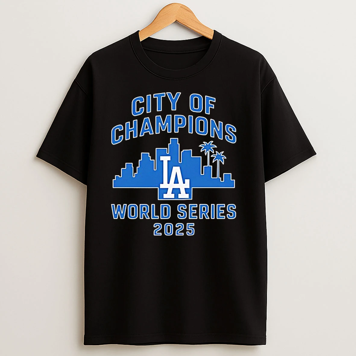 Los Angeles Dodgers City Of Champions World Series 2025 T Shirts