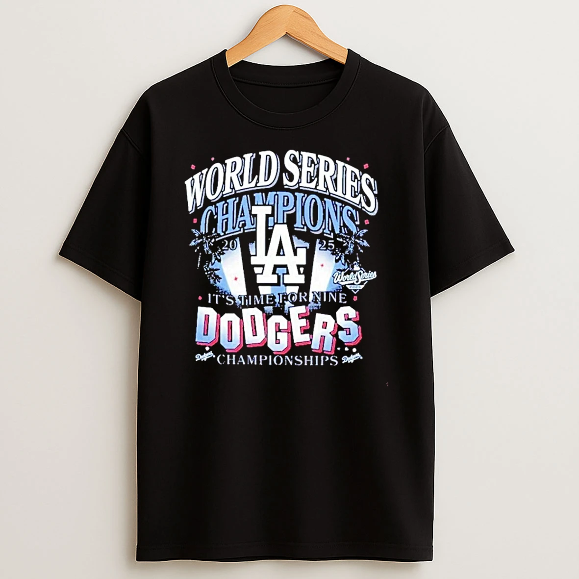 Los Angeles Dodgers Its Time For Nine 2025 World Series Champions Shirts