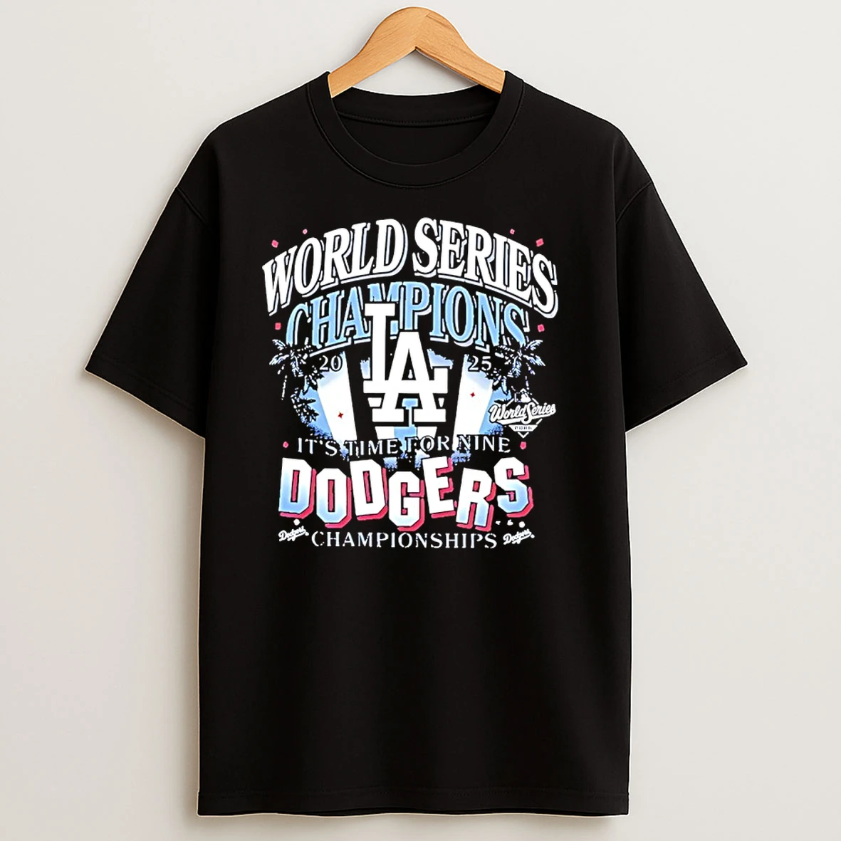 Los Angeles Dodgers Its Time For Nine 2025 World Series Champions T Shirts