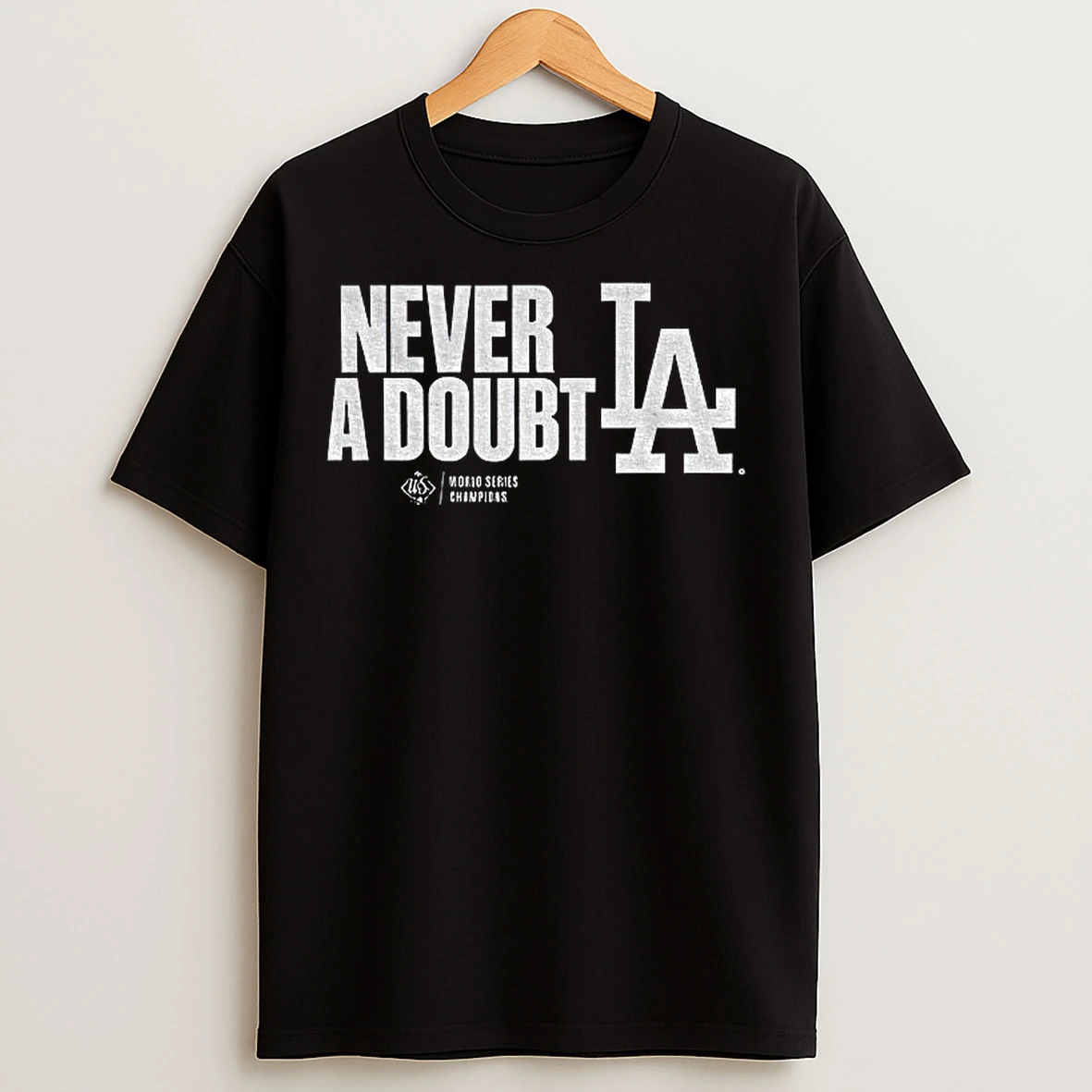 Los Angeles Dodgers Mlb Baseball World Series Never A Doubt 2025 T Shirts