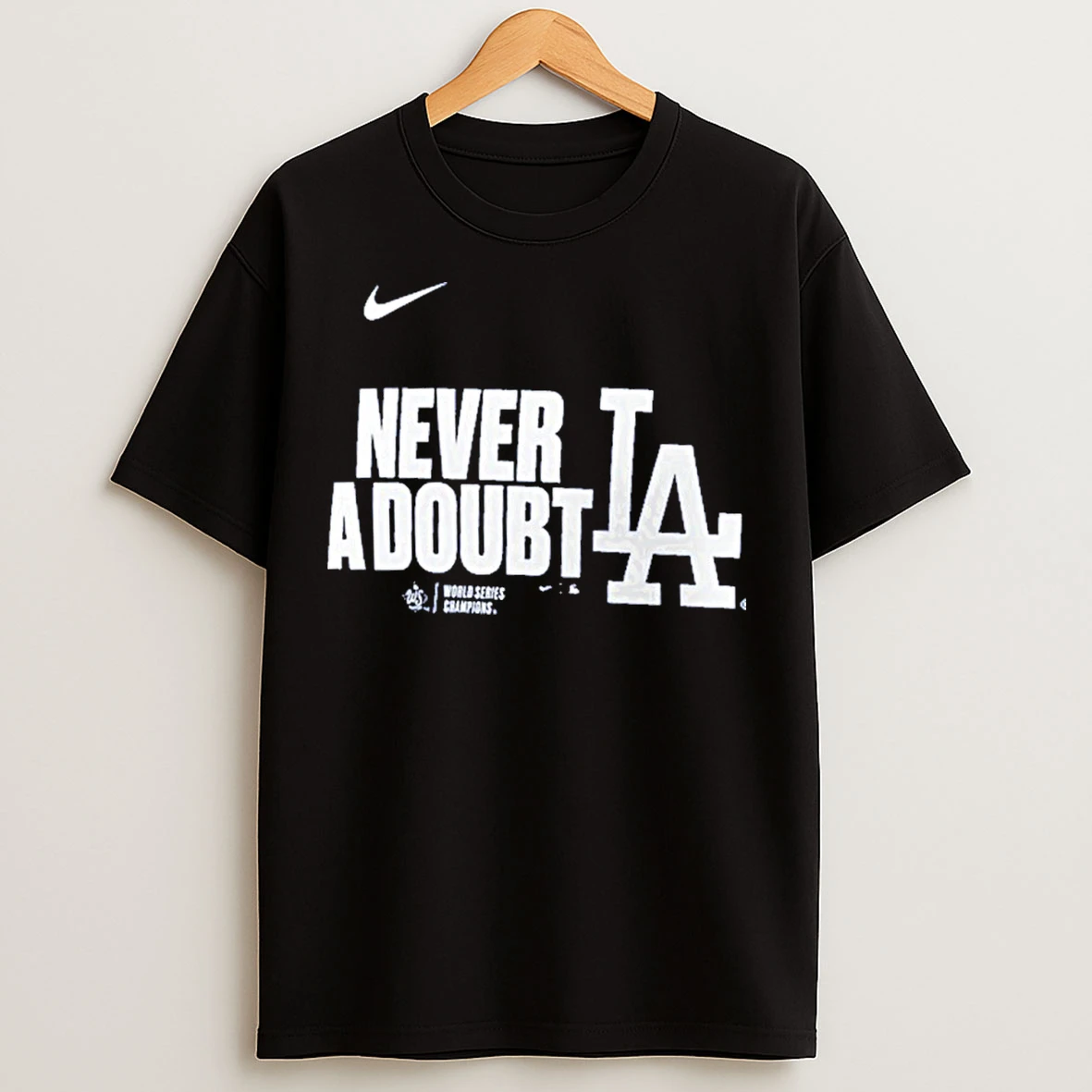 Los Angeles Dodgers Nike Never A Doubt 2025 World Series Champions T Shirts