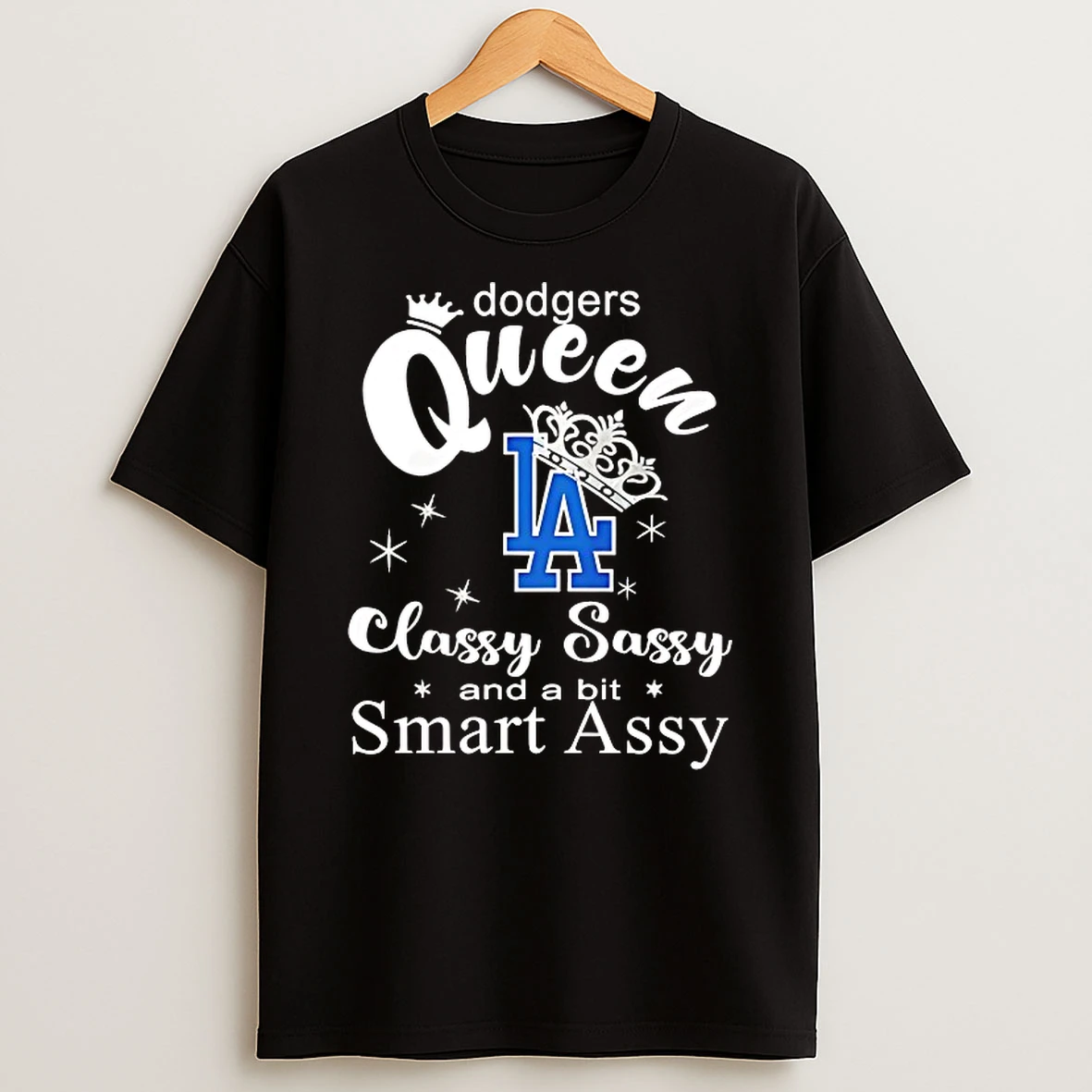 Los Angeles Dodgers Queen Classy Sassy And A Bit Smart Assy Shirts