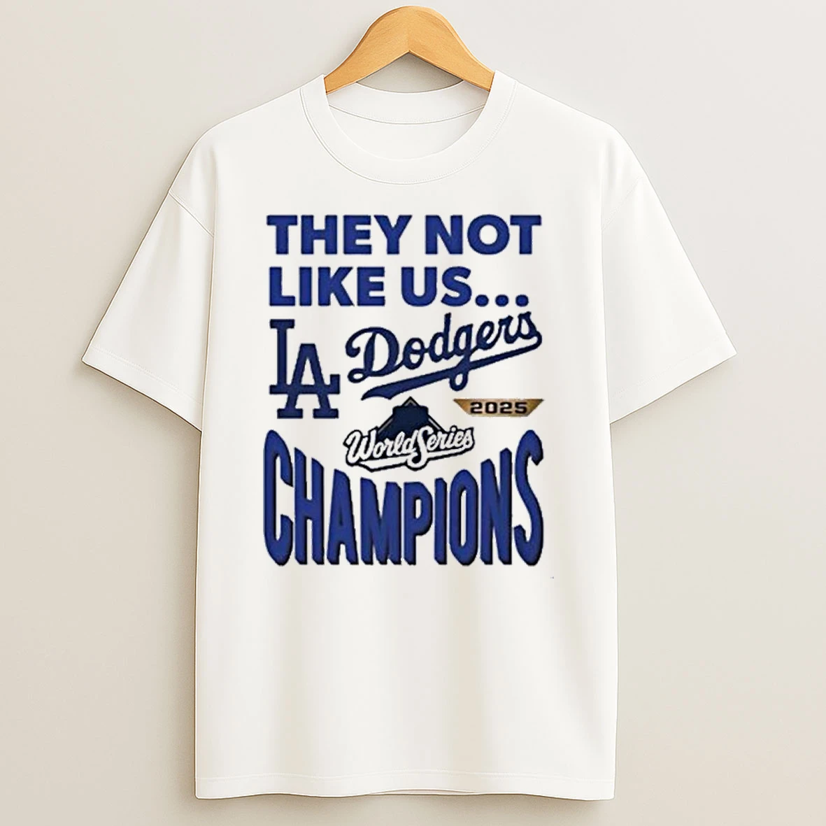 Los Angeles Dodgers They Not Like Us 2025 World Series Champions Shirts