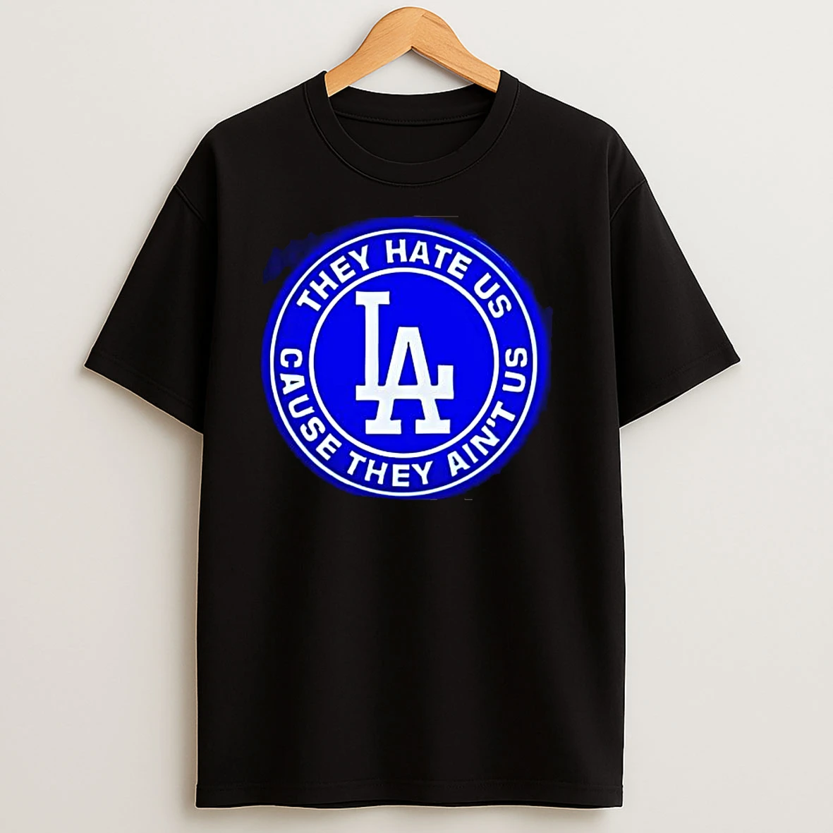 Los Angeles Dodgers They Hate Us Cause They Aint Us T Shirts