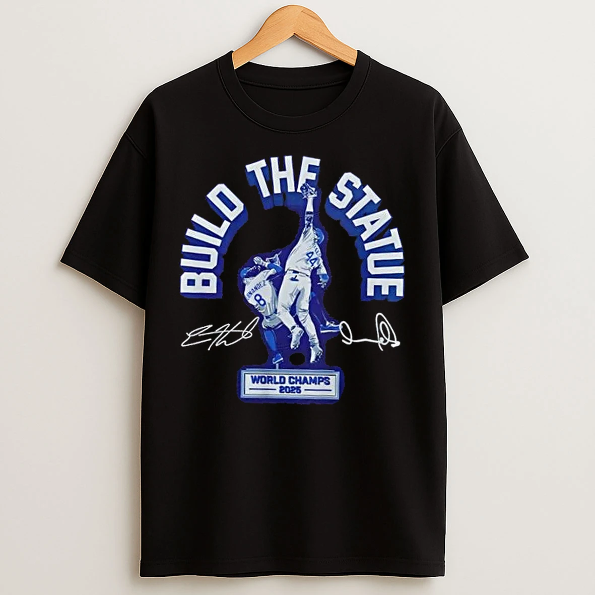 Los Angeles Dodgers World Series Champions Build The Statue 2 Sided T Shirts